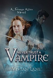 Never Trust A Vampire (Strange Allies novel #1) - Published on Oct, 2017