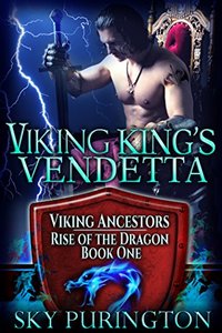 Viking King's Vendetta (Viking Ancestors: Rise of the Dragon Book 1) - Published on Aug, 2018