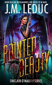 Painted Beauty (Sinclair O'Malley Book 2)