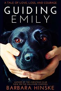 Guiding Emily: A Tale of Love, Loss, and Courage