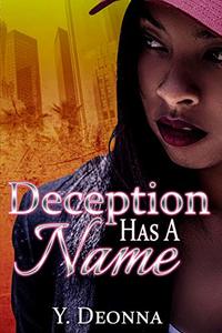 Deception Has A Name: A Standalone Novel