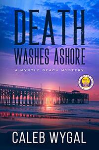 Death Washes Ashore (Myrtle Beach Mystery Book 2) - Published on Dec, 2021