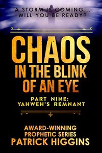 Chaos in the Blink of an Eye Part Nine: Yahweh's Remnant - Published on Apr, 2024