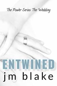 Entwined: The Wedding (The Power Series Book 5)