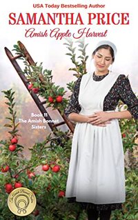 Amish Apple Harvest: Amish Romance (The Amish Bonnet Sisters Book 11)