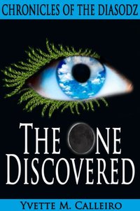 The One Discovered (Chronicles of the Diasodz Book 1) - Published on Jan, 2014