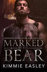 Marked by the Bear: (Terrebonne Parish Shifters Series Book 1)