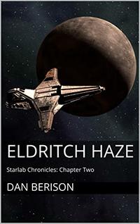 Eldritch Haze: Starlab Chronicles: Chapter Two - Published on May, 2020