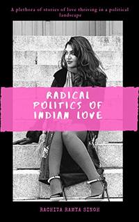 Radical Politics of Indian Love