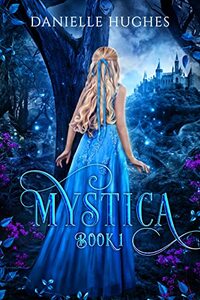 Mystica Book 1: Fast-paced fantasy story full of magic and adventure. - Published on Nov, 2021