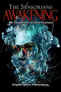 The Sensorians: Awakening: A Young Adult Urban Fantasy (The Sensorians Trilogy Book 1)