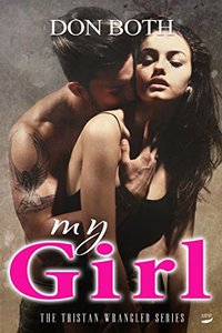 My Girl (Tristan Wrangler Series Book 2) - Published on Mar, 2018