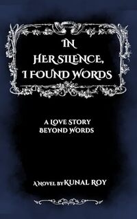In Her Silence, I Found Words: A Love Story Beyond Words