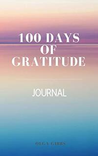 100 days of gratitude. Journal with daily prompts: for happpier you, for stress relief and anxiety management, for improved wellbeing and mental health.