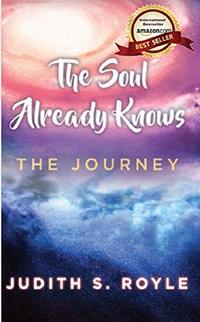 The Soul Already Knows: The Journey