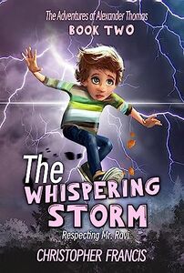The Whispering Storm: Respecting Mr. Ravi (The Adventures of Alexander Thomas Book 2)