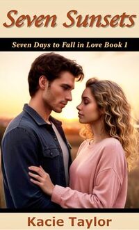 Seven Sunsets (Seven Days to Fall in Love Book 1) - Published on Sep, 2024