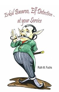 Erkül Bwaroo, Elf Detective - at your Service