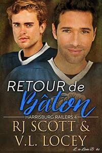 Retour De Bâton: Romance de hockey (Harrisburg Railers - Francais t. 4) (French Edition)