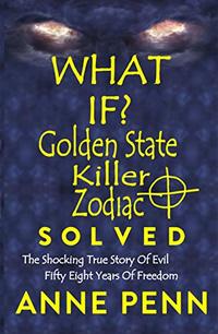 WHAT IF? Golden State Killer - Zodiac SOLVED