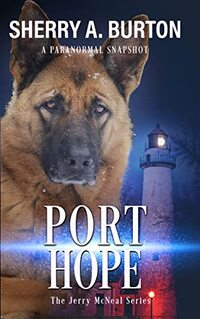 Port Hope: Book 5 in The Jerry McNeal series (A Paranormal Snapshot) - Published on May, 2022