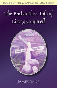 The Enchantless Tale of Lizzy Cropwell - Published on Dec, 2013