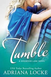 Tumble (Dogwood Lane Book 1) - Published on Feb, 2019