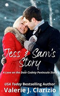 Jess & Sam's Story: A Second Chance at Love (Love on the Door County Peninsula Book 2)