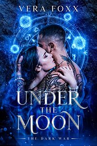 Under the Moon: The Dark War (Under the Moon Series Book 5)