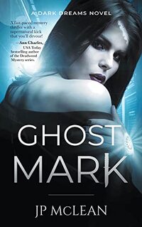 Ghost Mark (Dark Dreams Book 2)