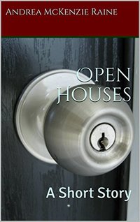 Open Houses: A Short Story