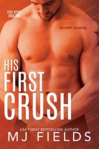 His First Crush: Logans Story (Firsts series Book 2)