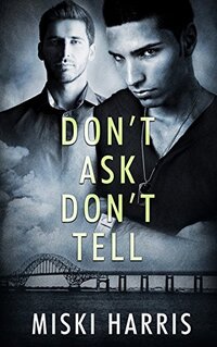 Don't Ask Don't Tell (Don't Ask, Don't Tell Book 1)