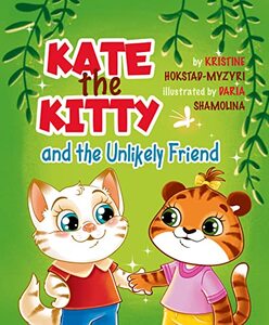 Kate the Kitty and the Unlikely Friend: Children's book about friendship kindness inclusion being brave. 3 4 5 6 year olds kindergarten first grade (Kate the Kitty Series Book 3) - Published on May, 2022