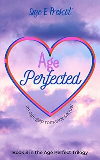 Age Perfected: Book 3 of Age Perfection - Published on May, 2023