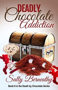 Deadly Chocolate Addiction (Death by Chocolate Book 6) - Published on Feb, 2017