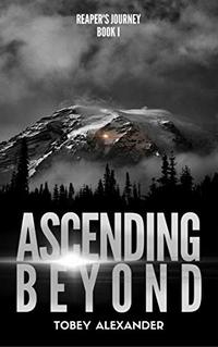 Ascending Beyond (Reaper's Journey Book 1)