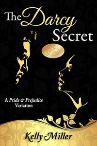 The Darcy Secret: A Pride and Prejudice Variation