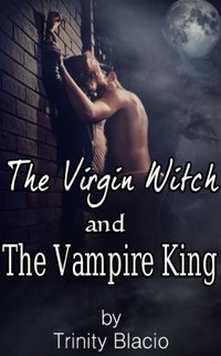 The Virgin Witch and the Vampire King