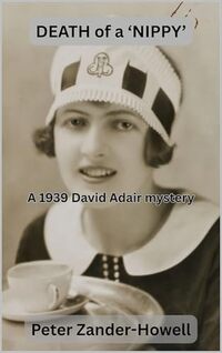 DEATH OF A 'NIPPY': A 1939 David Adair mystery (David Adair series)