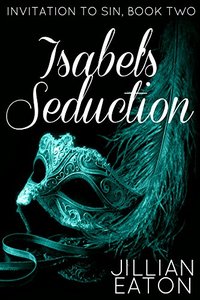 Isabel's Seduction (Invitation To Sin Book 2)