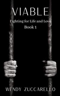 Viable: Fighting for Life and Love Book 1