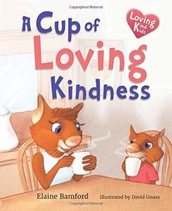 A Cup of Loving Kindness (Loving Kind Kids)