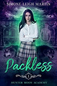 Packless: A Paranormal Shifter Romance (Hunter Moon Academy Book 1)