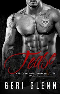 Tease (Kings of Korruption MC Book 2)