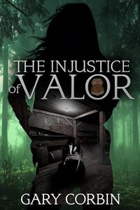 The Injustice of Valor (Valorie Dawes Thrillers Book 6)