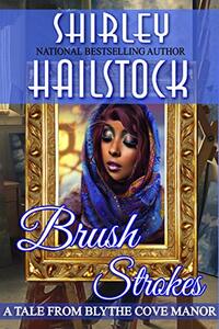 Brush Strokes (A Tale from Blythe Cove Manor Book 3)