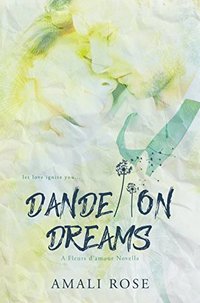 Dandelion Dreams (Fleurs d'Amour  Book 2) - Published on Feb, 2018