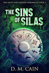 The Sins of Silas (The Light and Shadow Chronicles Book 3)