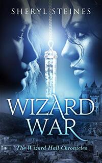 Wizard War: An Urban Fantasy Murder Mystery (The Wizard Hall Chronicles Book 3)